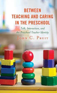 Front cover_Between Teaching And Caring In The Preschool