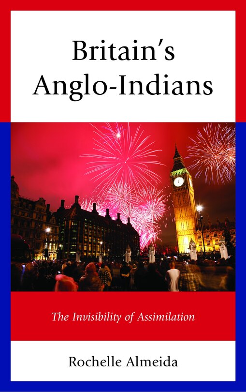 Britain's Anglo-indians: The Invisibility Of Assimilation