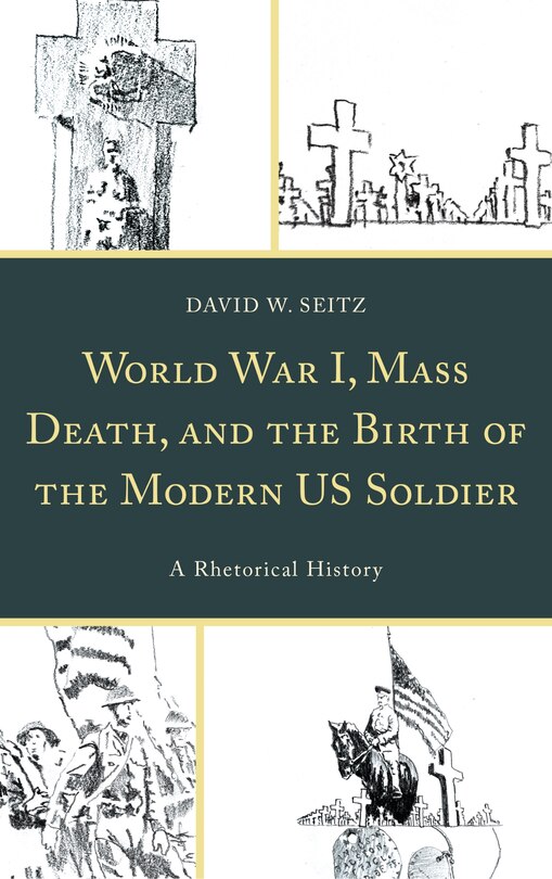 Couverture_World War I, Mass Death, And The Birth Of The Modern Us Soldier