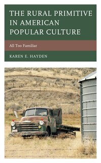 Front cover_The Rural Primitive in American Popular Culture