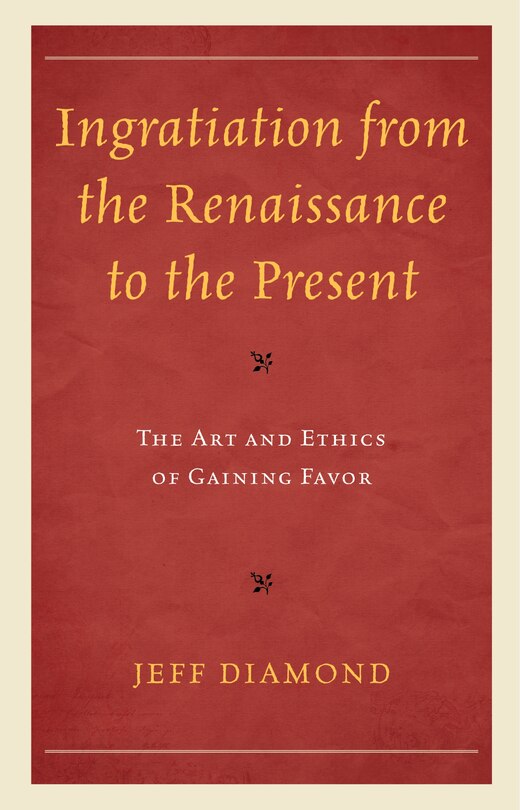 Couverture_Ingratiation From The Renaissance To The Present