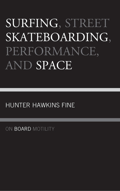 Couverture_Surfing, Street Skateboarding, Performance, And Space