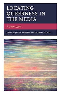Front cover_Locating Queerness In The Media