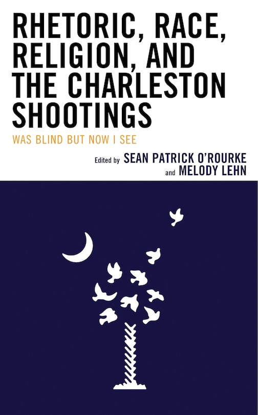 Couverture_Rhetoric, Race, Religion, And The Charleston Shootings