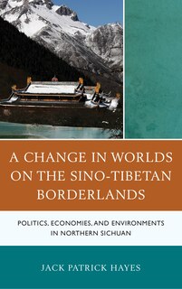 Couverture_A Change in Worlds on the Sino-Tibetan Borderlands