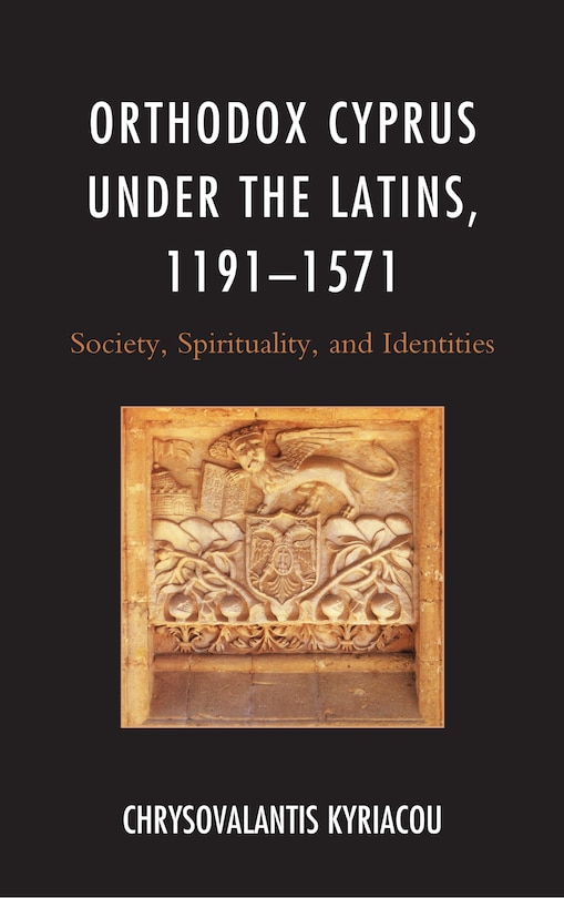 Couverture_Orthodox Cyprus under the Latins, 1191-1571