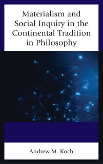 Couverture_Materialism And Social Inquiry In The Continental Tradition In Philosophy