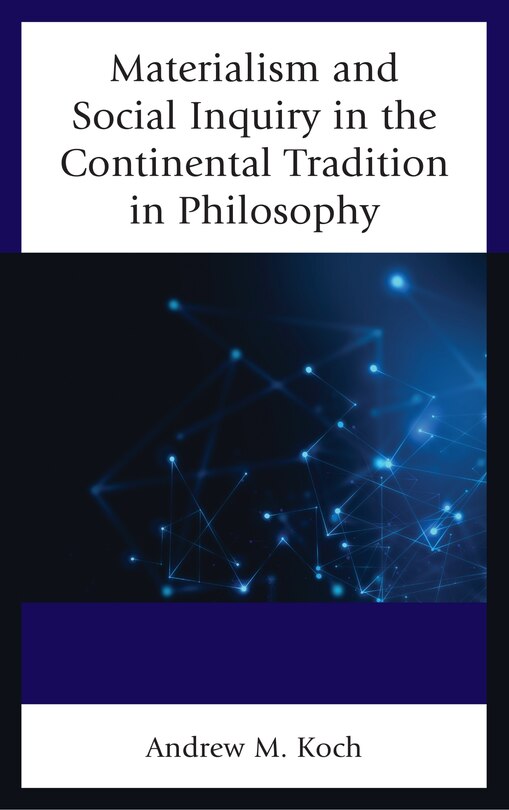 Couverture_Materialism And Social Inquiry In The Continental Tradition In Philosophy