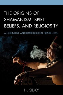 Front cover_The Origins of Shamanism, Spirit Beliefs, and Religiosity