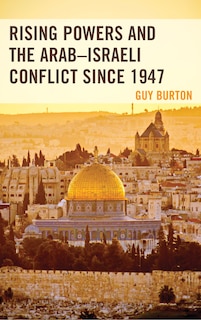 Front cover_Rising Powers and the Arab–Israeli Conflict since 1947