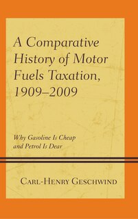 Front cover_A Comparative History of Motor Fuels Taxation, 1909-2009