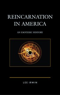 Reincarnation In America: An Esoteric History