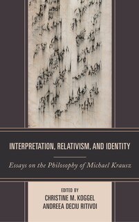 Front cover_Interpretation, Relativism, And Identity