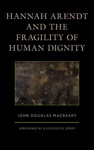 Couverture_Hannah Arendt And The Fragility Of Human Dignity