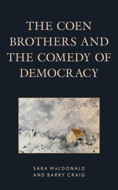Front cover_The Coen Brothers and the Comedy of Democracy