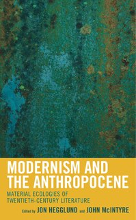 Front cover_Modernism And The Anthropocene