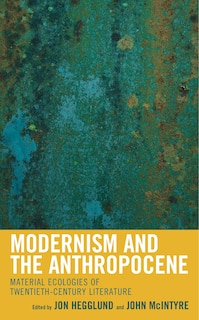 Front cover_Modernism and the Anthropocene