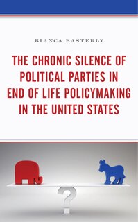 Couverture_The Chronic Silence of Political Parties in End of Life Policymaking in the United States