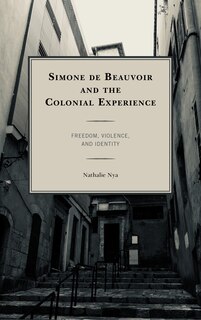 Couverture_Simone De Beauvoir And The Colonial Experience