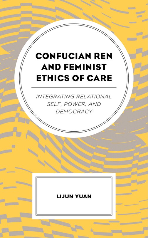 Couverture_Confucian Ren and Feminist Ethics of Care