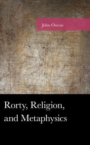 Front cover_Rorty, Religion, And Metaphysics