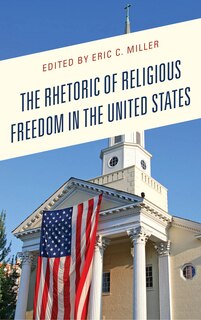 Couverture_The Rhetoric of Religious Freedom in the United States