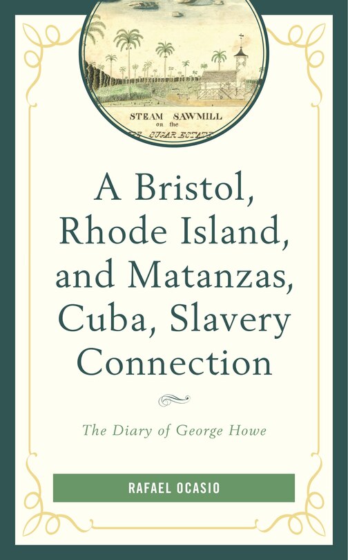 Front cover_A Bristol, Rhode Island, and Matanzas, Cuba, Slavery Connection