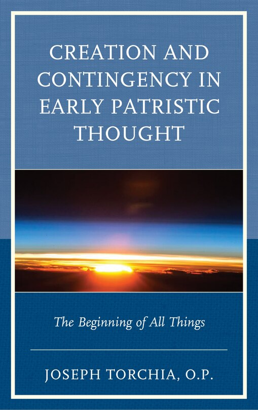 Couverture_Creation And Contingency In Early Patristic Thought