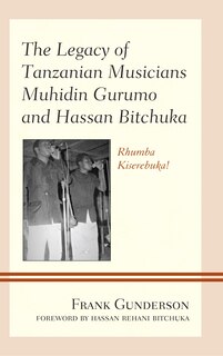 Front cover_Legacy of Tanzanian Musicians Muhidin Gurumo and Hassan Bitchuka
