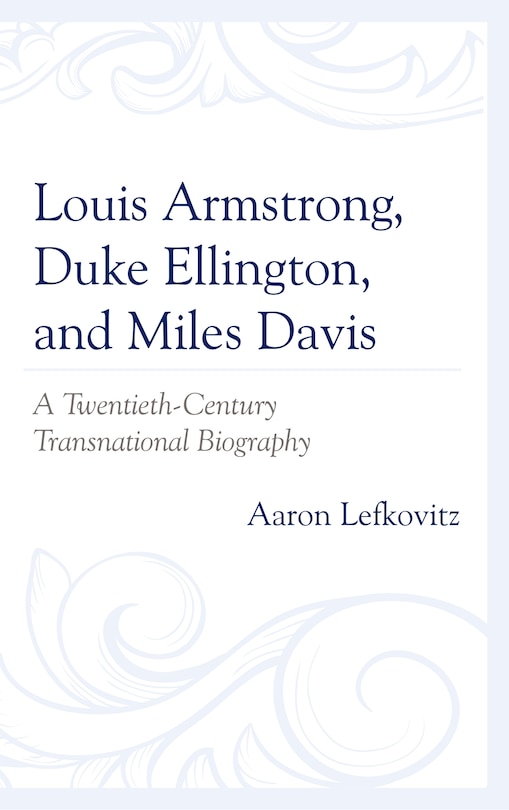 Front cover_Louis Armstrong, Duke Ellington, And Miles Davis