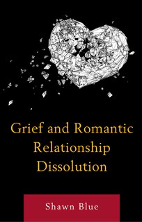 Front cover_Grief And Romantic Relationship Dissolution
