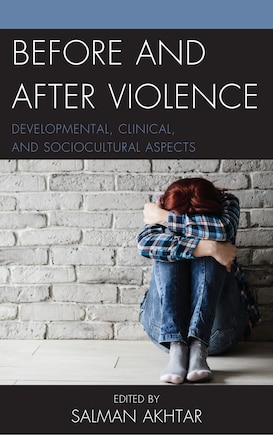 Before And After Violence: Developmental, Clinical, And Sociocultural Aspects