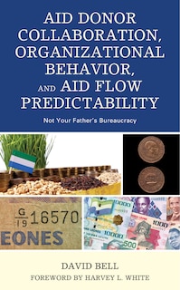 Front cover_Aid Donor Collaboration, Organizational Behavior, and Aid Flow Predictability