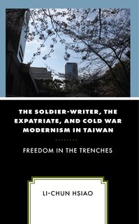 Couverture_Soldier-Writer, the Expatriate, and Cold War Modernism in Taiwan