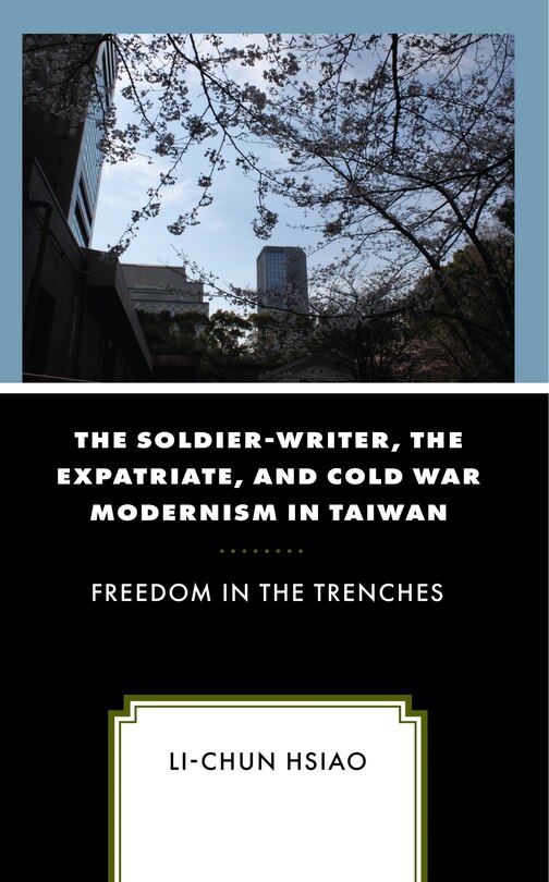 Couverture_Soldier-Writer, the Expatriate, and Cold War Modernism in Taiwan