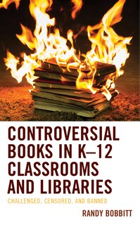 Front cover_Controversial Books in K–12 Classrooms and Libraries