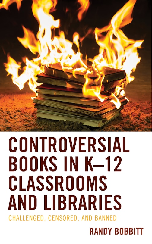 Front cover_Controversial Books in K–12 Classrooms and Libraries