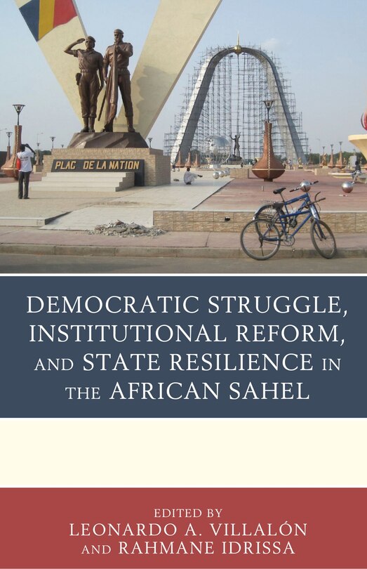 Couverture_Democratic Struggle, Institutional Reform, And State Resilience In The African Sahel