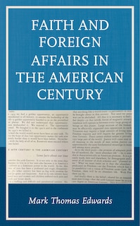 Couverture_Faith And Foreign Affairs In The American Century