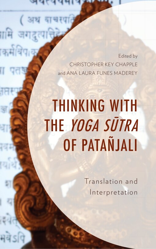 Thinking With The Yoga Sutra Of Patañjali: Translation And Interpretation