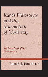 Front cover_Kant's Philosophy and the Momentum of Modernity