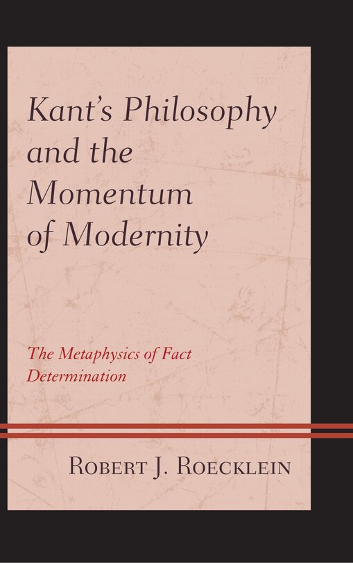 Front cover_Kant's Philosophy and the Momentum of Modernity
