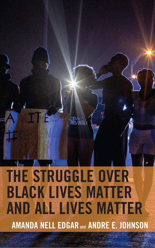 Front cover_The Struggle over Black Lives Matter and All Lives Matter