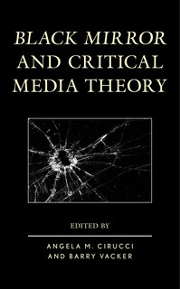 Couverture_Black Mirror And Critical Media Theory