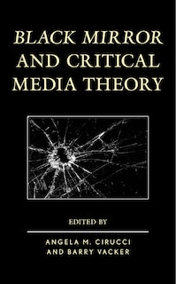 Black Mirror And Critical Media Theory