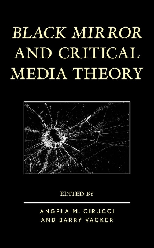 Black Mirror And Critical Media Theory