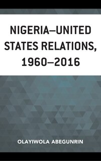 Front cover_Nigeria-United States Relations, 1960-2016
