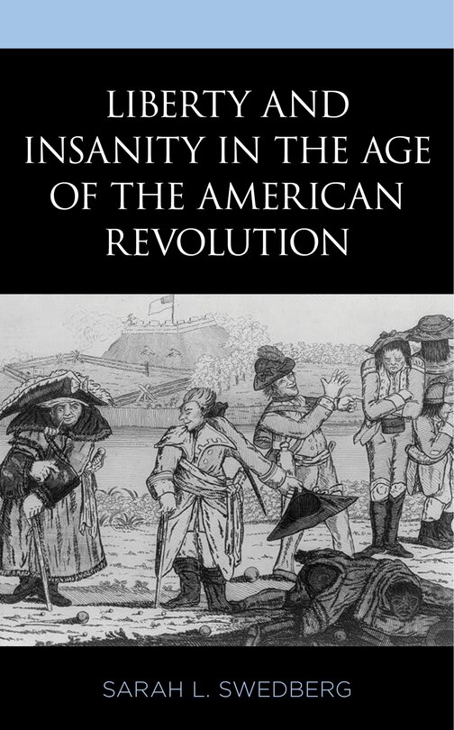 Couverture_Liberty And Insanity In The Age Of The American Revolution