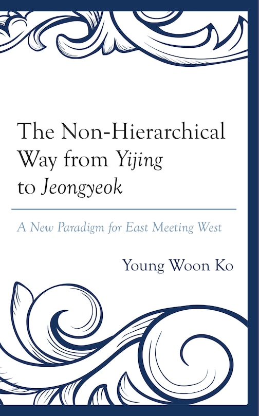 Front cover_The Non-Hierarchical Way from Yijing to Jeongyeok