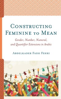 Front cover_Constructing Feminine To Mean